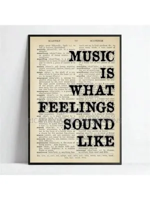 Music Is What Feelings Sounds Like