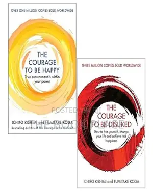 The Courage to Be Happy + the Courage to Be Disliked