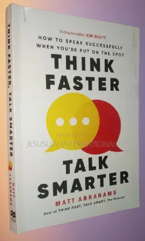 Think Faster, Talk Smarter: How to Speak Successfully