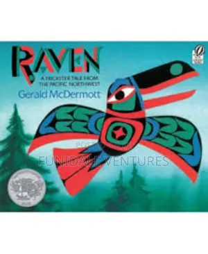 Raven: A Trickster Tale From the Pacific Northwest