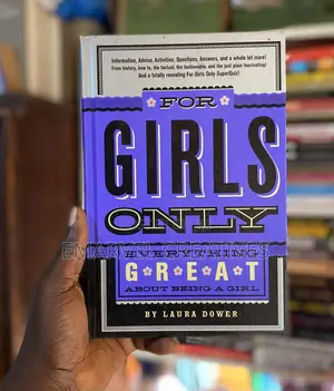 For Girls Only : Everything Great About Being a Girl