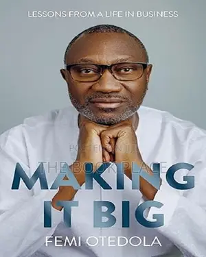 Making It Big by Femi Otedola