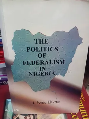 Politics of Federalism in Nigeria
