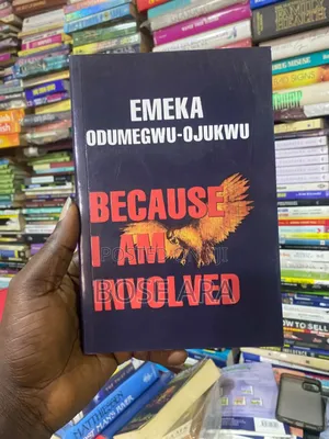 Because I Am Involved by Emeka Odumegwu-Ojukwu