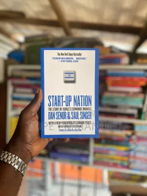 The Story of Israel's Economic Miracle by Dan Senor and Saul Singer