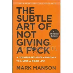 The Subtle Art of Not Giving a F*Ck by Mark Manson
