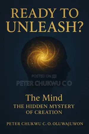 Ready to Unleash ? The Mind; The Hidden Mystery of Creation.
