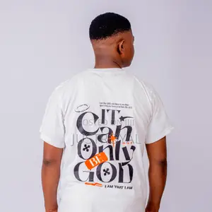 Quality Branded Tshirt (It Can Only Be God)
