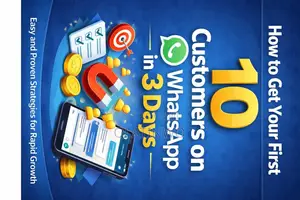 How To Get Your First 10 Customers On Whatsapp In 3 Days