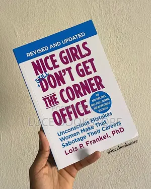 Nice Girls Still Don’T Get the Corner Office by Lois Frankel