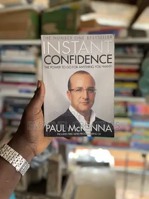 Instant Confidence : The Power to Go for Anything You Want