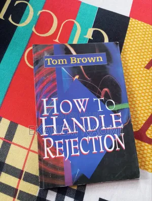 How to Handle Rejection by Tom Brown