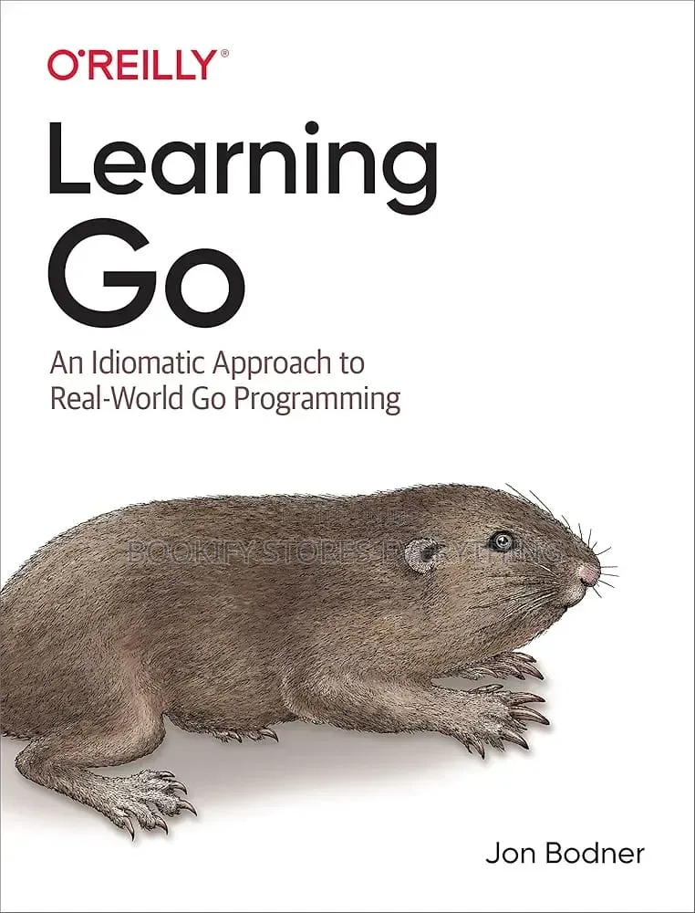 Learning Go : An Idiomatic Approach to Real World Problem