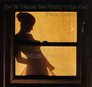 Peter Brown – Do Ya Wanna Get Funky With Me?
