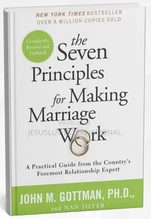 The Seven Principles for Making Marriage Work by John Gottman PhD