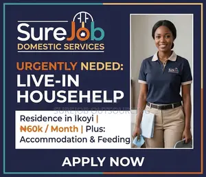 Urgently Needed: Live-in Househelp for Residence in Ikoyi (₦ )