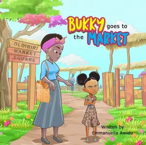 Bukky Goes to the Market (Bukky and the Mopsters Adventures Book 1)