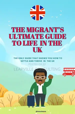 The Migrant's Ultimate Guide to Life in the UK