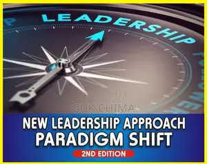 New Leadership Approach: Paradigm Shift - 2nd Edition