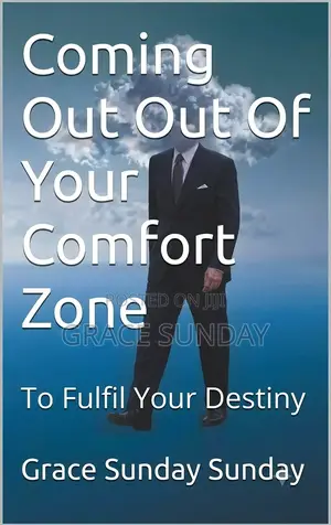 Coming Out of Your Comfort Zone to Fulfil Your Destiny