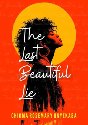 The Last Beautiful Lie by Chioma Rosemary Onyekaba
