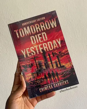 Tomorrow Died Yesterday by Chimeka Garricks