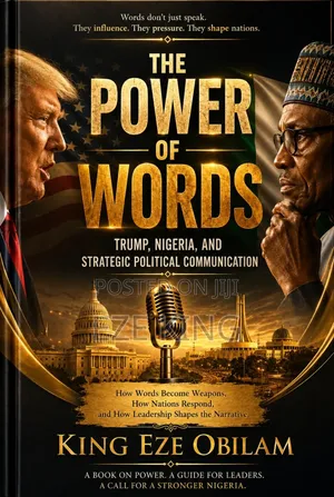 Trump,Nigeria and the Power of Strategic Political Communication