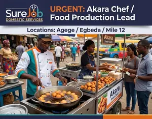 Urgent: Akara Chef / Food Production Lead - Agege / Egbeda / Mile 12