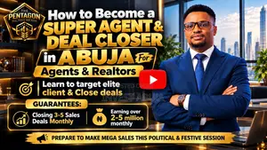 How to Become a Super Agent in Abuja Closing Deals With Ease