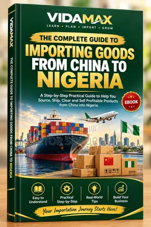 The Complete Guide to Importing Goods From China to Nigeria