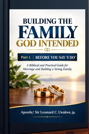 Building the Family God Intended Part 1: Before You Say " I Do"