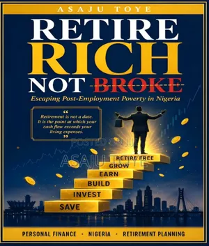Retire Rich Not Broke by Asaju Toye