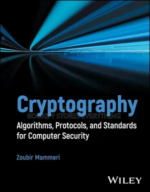 Cryptography : Algorithms, Protocols, and Standard for Computer Sec.