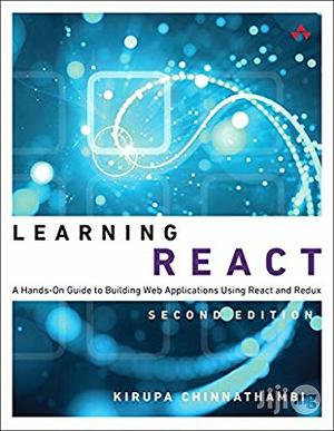 Learning React: A Hands-On Guide to Building Web Applications