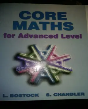 Core Maths for Advanced Level by Bostock and Chandler