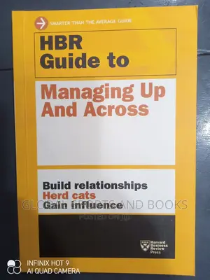 Hbr Guide to Managing Up and Across