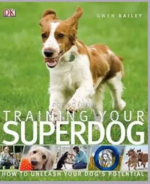 How to Train a Superdog by Bailey