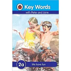 Ladybird Key Words With Peter and Jane: 2a We Have Fun