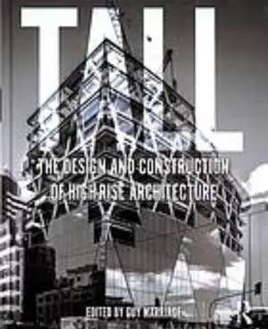Tall : The Design and Construction of High-Rise Archi