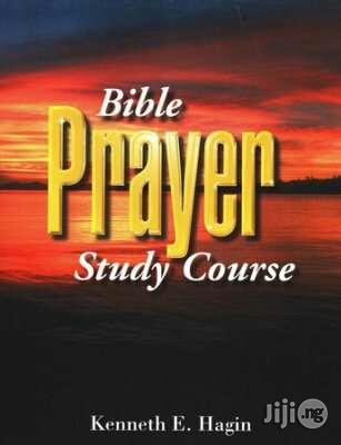 Bible Prayer Study Course By: Kenneth E. Hagin