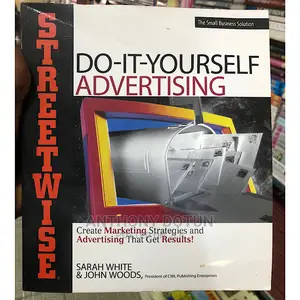 Streetwise Do-It-Yourself Advertising: Create Great Ads,
