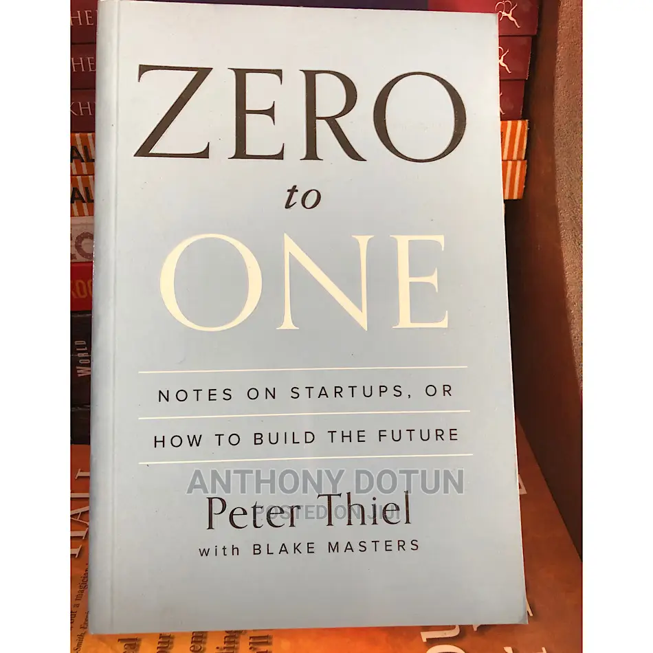 Zero to One: Notes on Start Ups