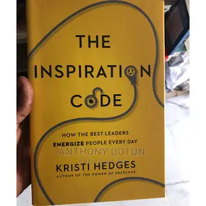 The Inspiration Code: How the Best Leaders Energize People