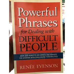 Powerful Phrases for Dealing With Difficult People: