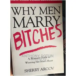 Why Men Marry Bitchess by Sherry Argov