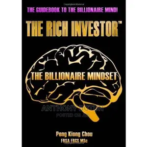 The Rich Investor: The Billionaire Mindset by Peng Kiong Ch