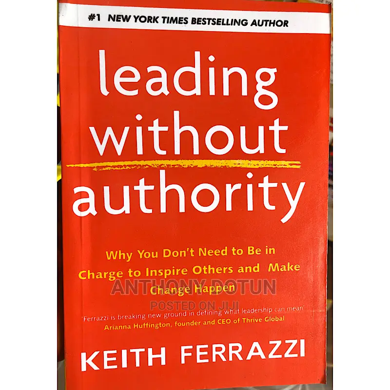 Leading Without Authority by Keith Ferrazzi